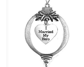 I Married My Hero, Christmas Tree Ornament, Antique Silver Finish, Fabulous Gift For Family And Friends! With A Silver Tie To Tree. ©2021